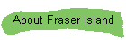 About Fraser Island